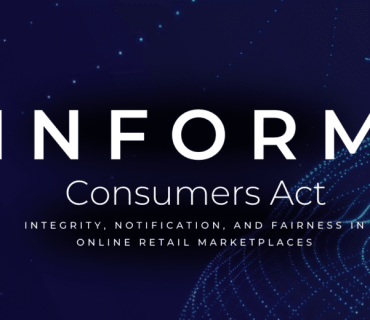 INFORM Consumers Act (Integrity, Notification, and Fairness in Online Retail Marketplaces for Consumers Act)